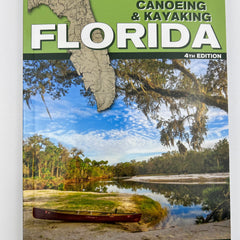 Canoeing and Kayaking Florida 4th Edition